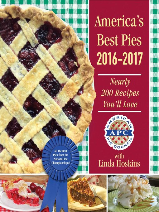 Title details for America's Best Pies 2016-2017: Nearly 200 Recipes You'll Love by American Pie Council - Available